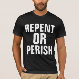 ÅNGRA ELLER FÖRGÅS, kristna T-tröja T Shirt