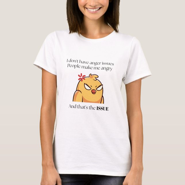 Angry Bird Shirt | I Don’t Have Anger Issues T (Framsida)