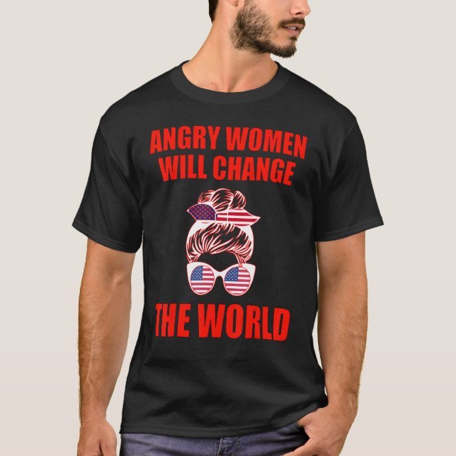 Angry Women Will Change The World 1 T Shirt (Framsida)