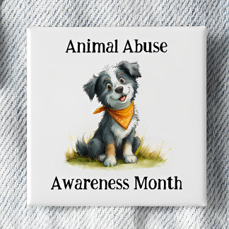 Animal Abuse Awareness Month Pinback Knapp