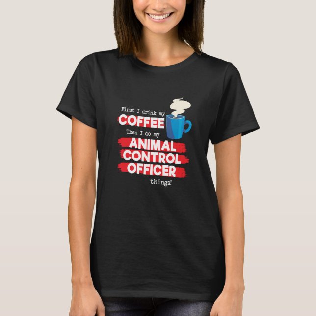Animal Control Officer and Coffee T Shirt (Framsida)