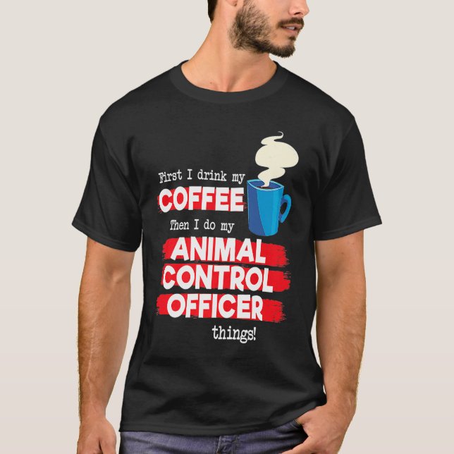 Animal Control Officer and Coffee T Shirt (Framsida)