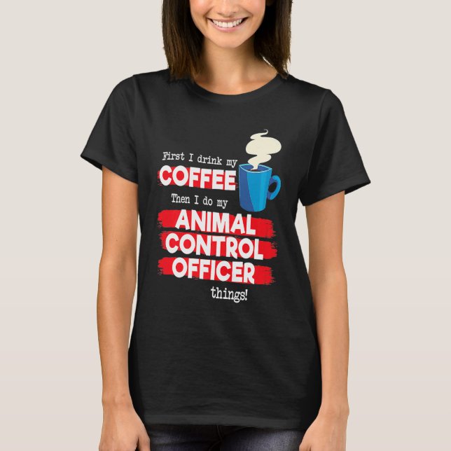 Animal Control Officer and Coffee T Shirt (Framsida)