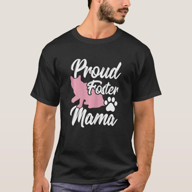 Animal Foster Adopted Mom Pet Rescuer Fostering An T Shirt (Framsida)