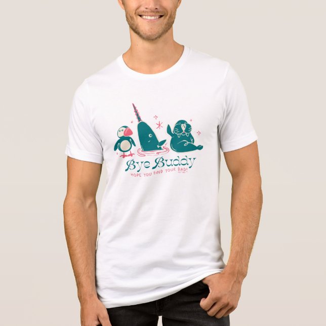 Animal Friends - Bye Buddy Hope You Find Your Dad T Shirt (Framsida)