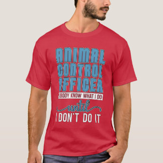 Animal Officer Animal Control Dog Catcher Officer  T Shirt