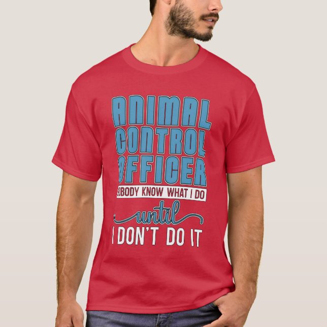 Animal Officer Animal Control Dog Catcher Officer  T Shirt (Framsida)