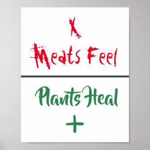Animaliska Höger "Kött Feel Plants Heal" Poster