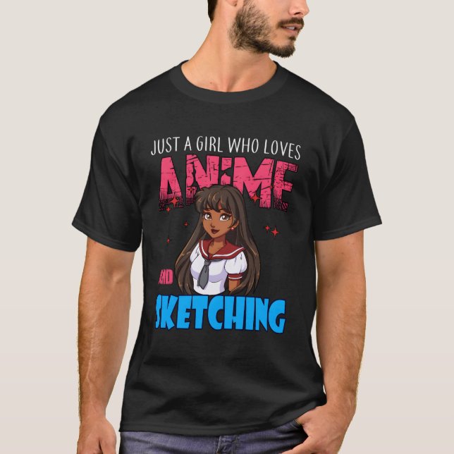Anime Älskare Girl är bara en flicka som Kärlek An T Shirt (Framsida)