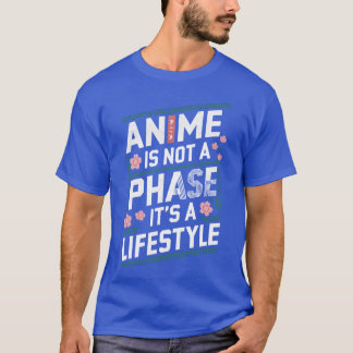 Anime är inte en fas, det är en livsstil kille t shirt