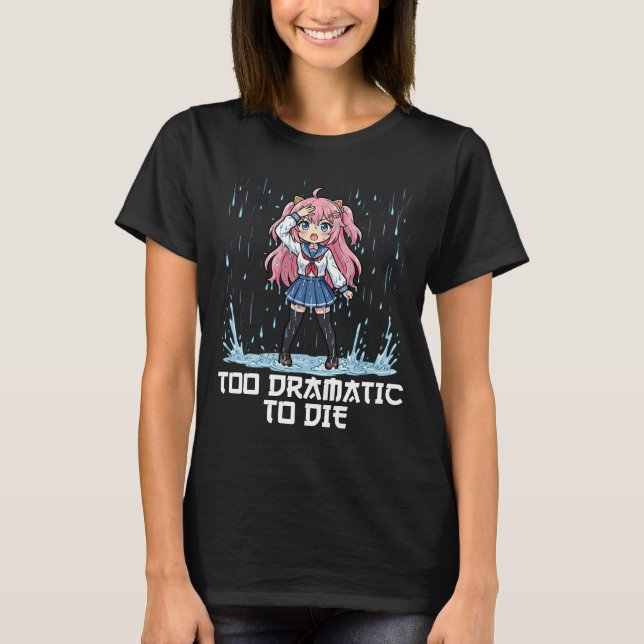 ANIME - FÖR DRAMATISK FÖR ATT DÖ T SHIRT (Framsida)