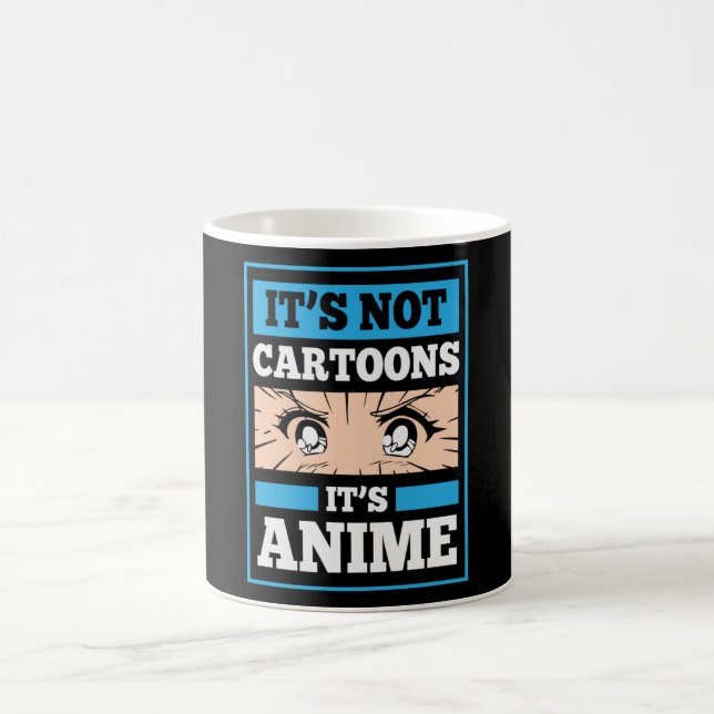 Anime Funny Quote | Det är inte Tecknader Det är A Kaffemugg (Center)