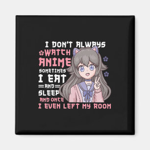 Anime Girl jag bevakar inte alltid Anime Funy Magnet