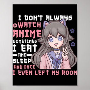 Anime Girl jag bevakar inte alltid Anime Funy Poster