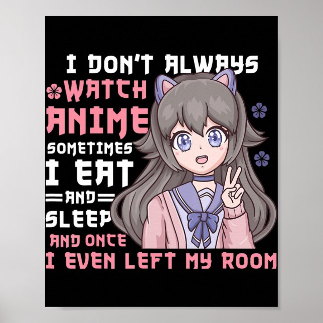 Anime Girl jag bevakar inte alltid Anime Funy Poster (Framsidan)