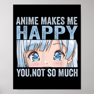 Anime Gör Mig Glad Du Inte Så Mycket Roligt Anime Poster