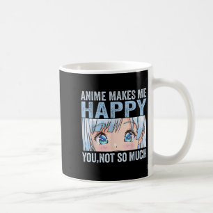 Anime Gör Mig Glad Du Inte Så Roligt Anime L Kaffemugg