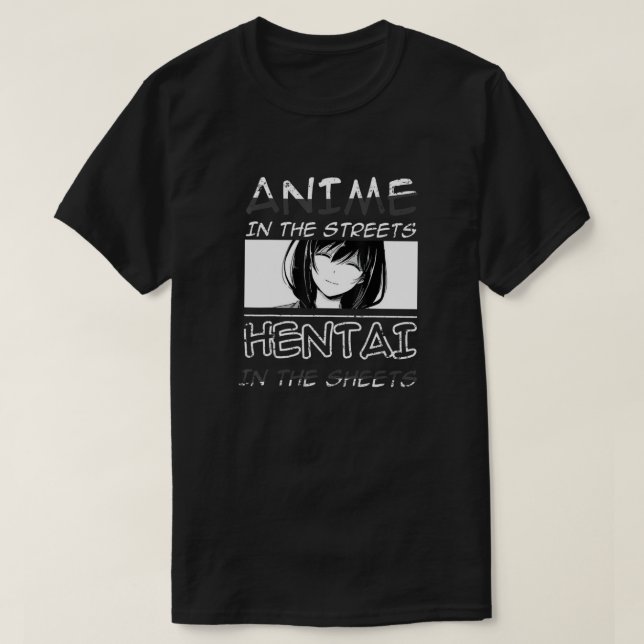Anime In The Streets Hentai in The Sheets - Animes T Shirt (Design framsida)