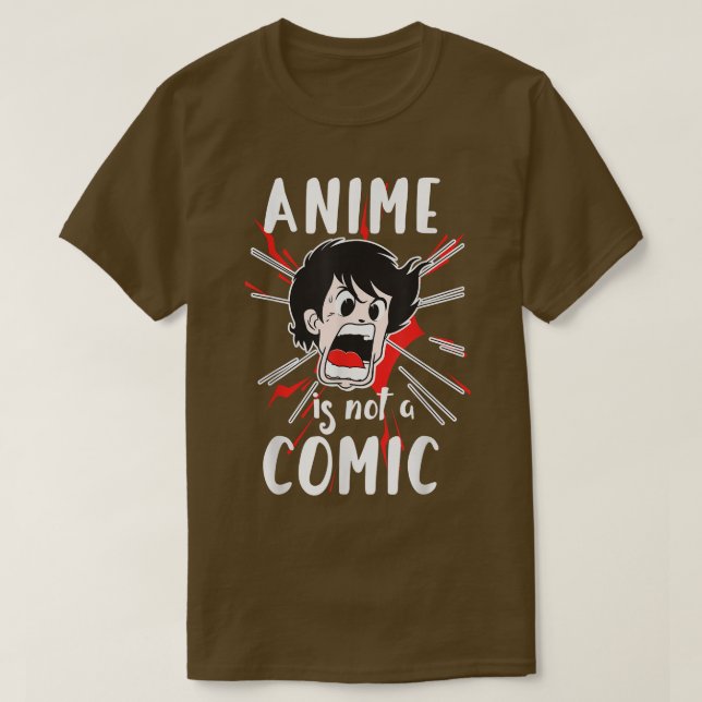 Anime Is Not A Comic  Japan Otaku Anime Slogan  T Shirt (Design framsida)