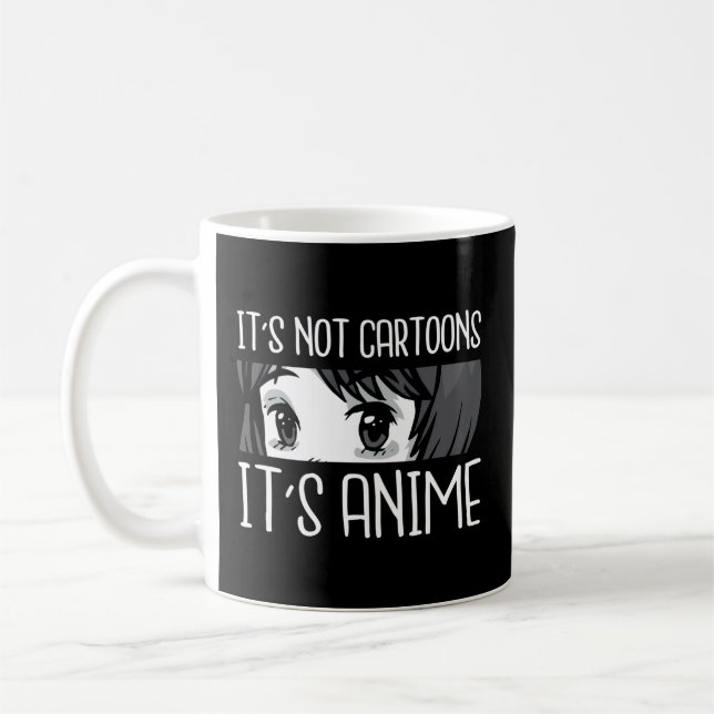 Anime L Det är inte Tecknader det är Anime L Anime Kaffemugg (Vänster)