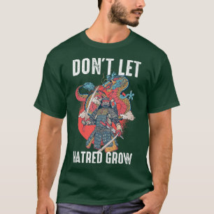 Anime Ninjas - Låt inte Hatred Grow - Samurais - T Shirt