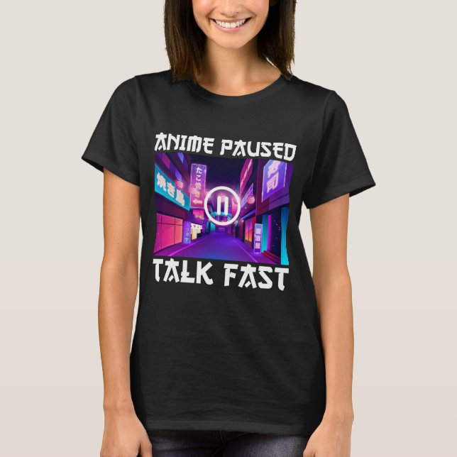 Anime Pausad Tal Snabbt   T Shirt (Framsida)