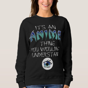 Anime Sak Du skulle inte förstå Anime Kärlek Ani T Shirt
