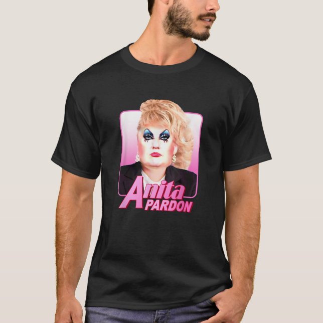 Anita Pardon Drag Queen Anti Trump T Shirt (Framsida)