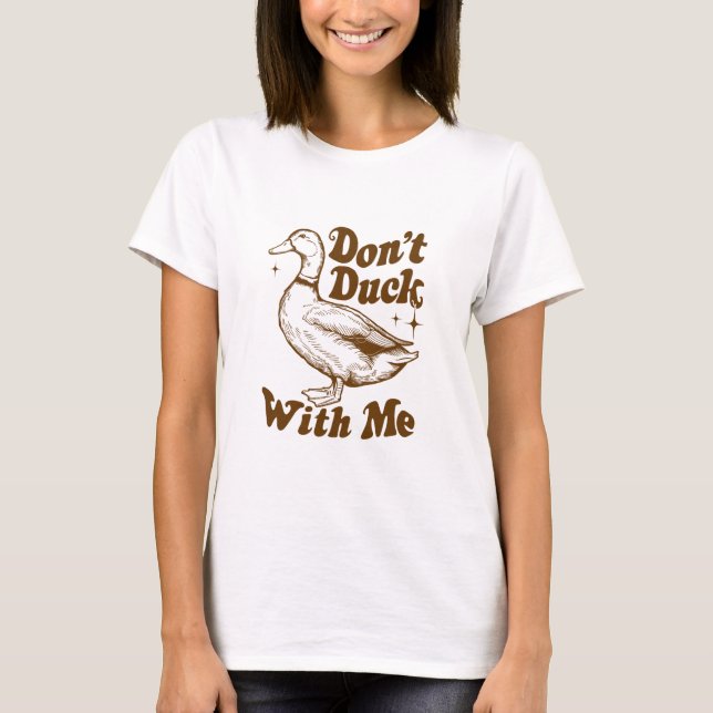 Anka inte med mig t shirt (Framsida)