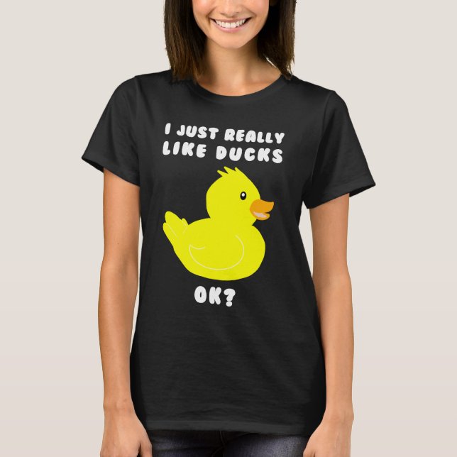 Anka - jag bara Verkligen Friggin som Ankor 2 T Shirt (Framsida)
