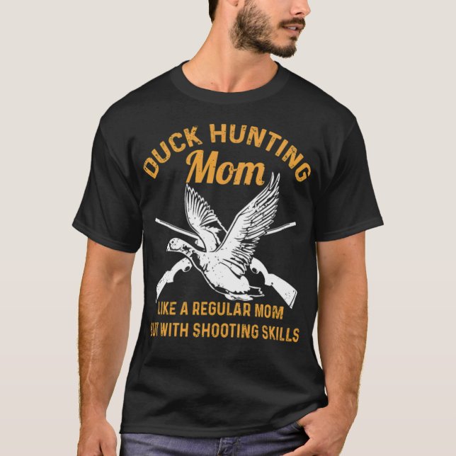 Anka jaktcitat för din Waterfowl Hunting Mamma  T Shirt (Framsida)