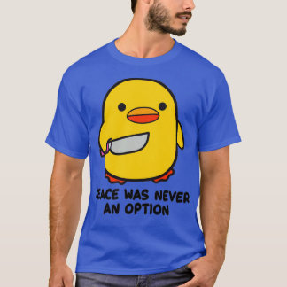 Anka med fred i Knivar var aldrig ett alternativ T Shirt