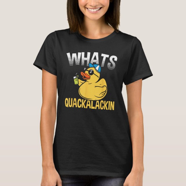 Anka skämtar Whats Quackalackin Quack Ankor Rubber T Shirt (Framsida)
