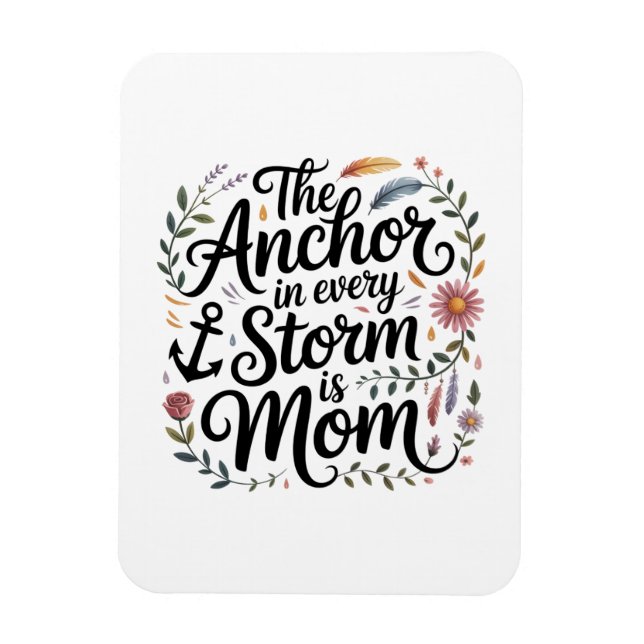 Ankaret i varje storm är mamma magnet (Vertikal)