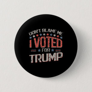 Anklaga mig inte, jag röstade på Trump Distressed  Knapp
