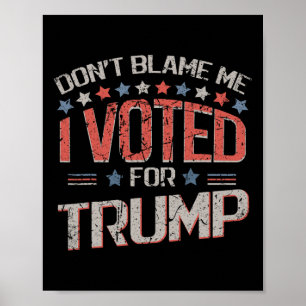 Anklaga Mig Inte Jag Röstade På Trump Distressed V Poster