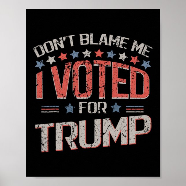 Anklaga Mig Inte Jag Röstade På Trump Distressed V Poster (Framsidan)