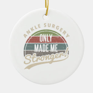 Ankle Surgery Stronger Julgransprydnad Keramik