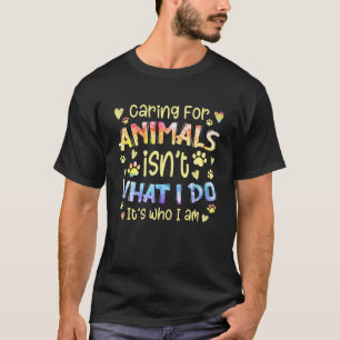 Anknyt katt Hund Tie Dye Att ta hand om djur är in T Shirt