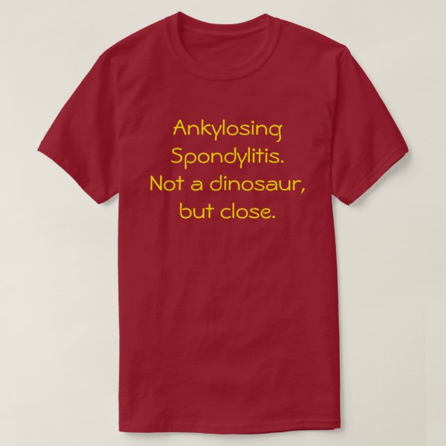 Ankylosing Spondylitis, inte en dinosaurt-skjorta T-shirt (Design framsida)