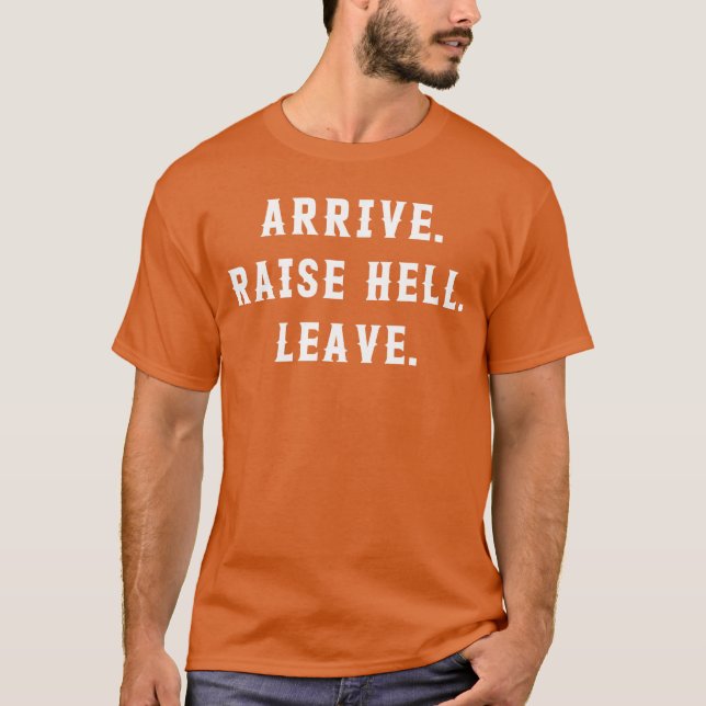 Anlända Höja Helvete Lämna flicka T Shirt (Framsida)
