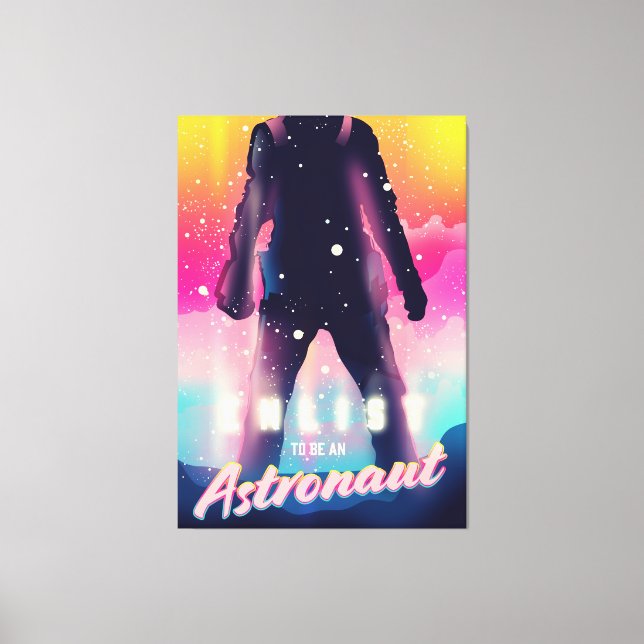 Anmäl dig för att bli astronaut canvastryck (Framsida)