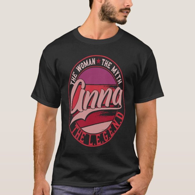 Anna the Lady of Myth the Legend T Shirt (Framsida)
