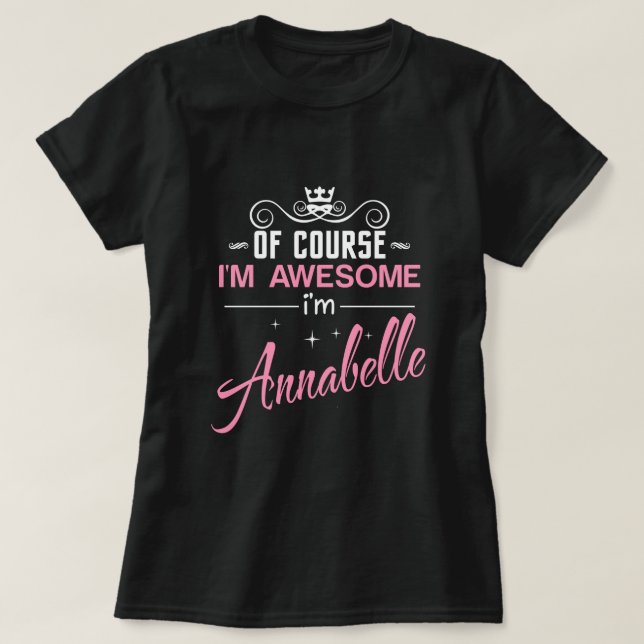 Annabelle, jag är Fantastisk och Annabelle T-Sh T Shirt (Design framsida)
