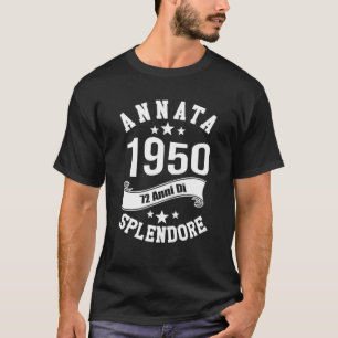 Annata 1950, 72 Anni Di Splendore T Shirt