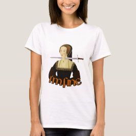 Anne Boleyn - Jag är bra T Shirt