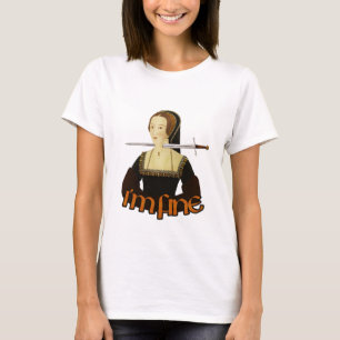 Anne Boleyn - Jag är bra T Shirt