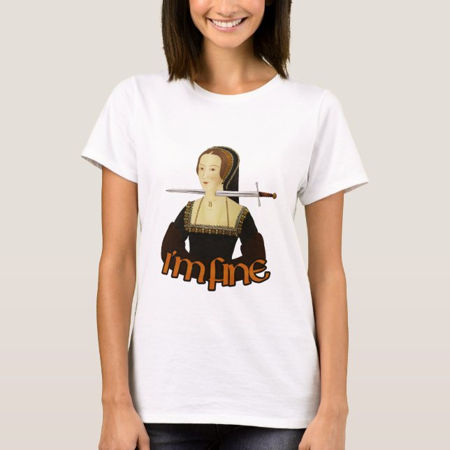 Anne Boleyn - Jag är bra T Shirt (Framsida)