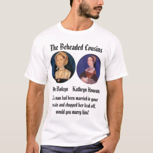 Anne Boleyn Kathryn Howard T-shirt