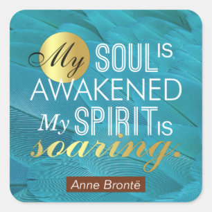 Anne Bronte Dikt Quote - Min Soul är vaknad Fyrkantigt Klistermärke